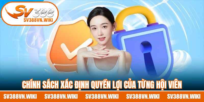 Chính sách xác định quyền lợi của từng hội viên