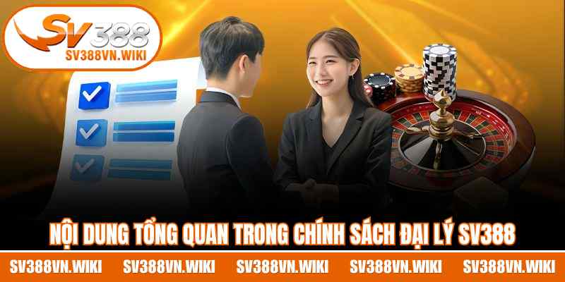 Nội dung tổng quan trong chính sách đại lý SV388