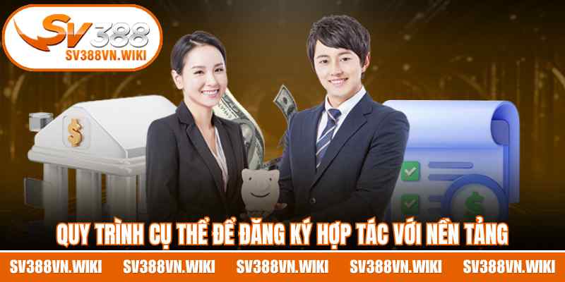 Quy trình cụ thể để đăng ký hợp tác với nền tảng
