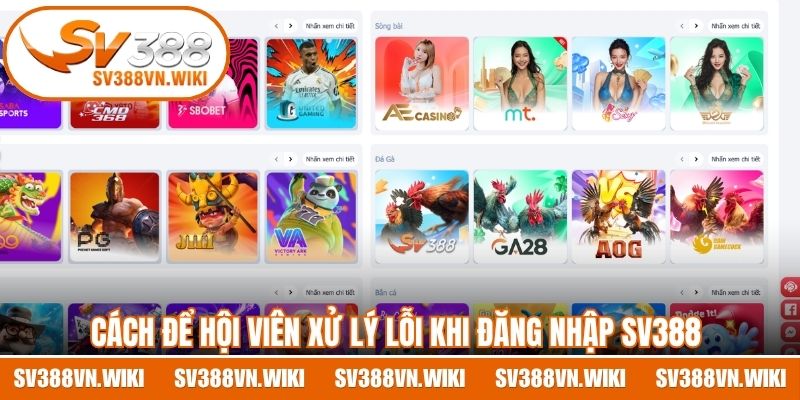 Cách để hội viên xử lý lỗi khi đăng nhập SV388 gặp vấn đề