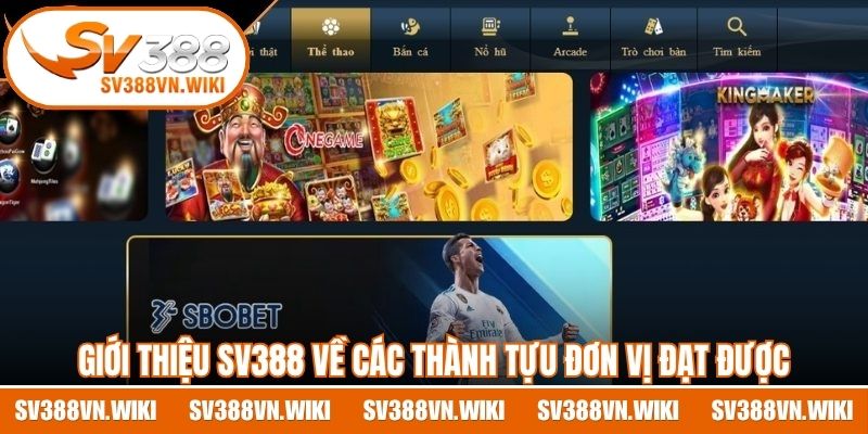 Giới thiệu SV388 về các thành tựu đơn vị đạt được