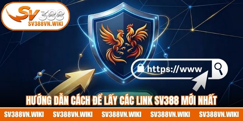 Hướng dẫn cách để lấy các link SV388 mới nhất