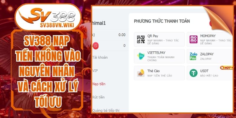 Sv388 Nạp Tiền Không Vào Nguyên Nhân Và Cách Xử Lý Tối Ưu